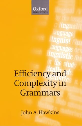 Efficiency and Complexity in Grammars (9780199252695) by Hawkins, John A.