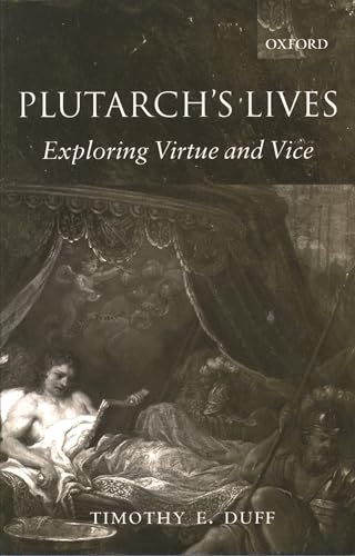 PLUTARCHS LIVES. Exploring Virtue and Vice.