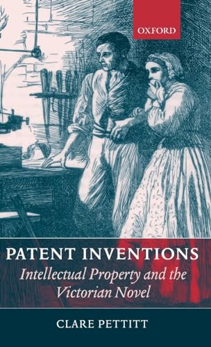 9780199253203: Patent Inventions - Intellectual Property and the Victorian Novel