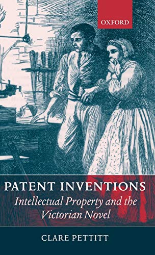 Stock image for Patent Inventions: Intellectual Property and the Victorian Novel for sale by Phatpocket Limited