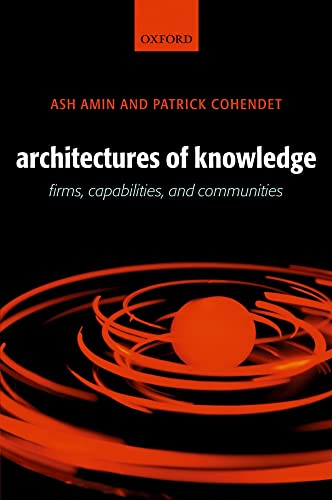9780199253333: Architectures of Knowledge: Firms, Capabilities, and Communities