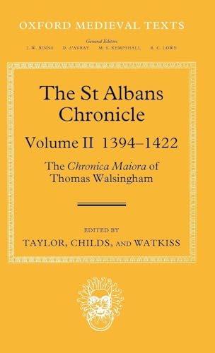 9780199253463: The St Albans Chronicle: The Chronica maiora of Thomas Walsingham: Volume II 1394-1422 (Oxford Medieval Texts)
