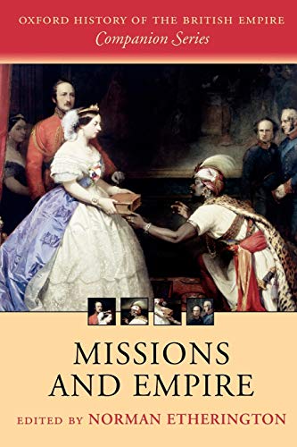 Imagen de archivo de Missions and Empire (Oxford History of the British Empire Companion Series) a la venta por Goldstone Books