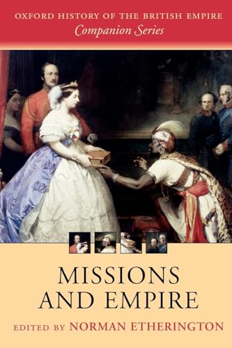 Stock image for Missions and Empire (Oxford History of the British Empire Companion Series) for sale by Irish Booksellers