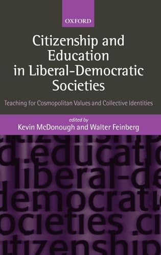 Stock image for Citizenship and education in liberal-democratic societies : teaching for cosmopolitan values and collective identities. for sale by Kloof Booksellers & Scientia Verlag