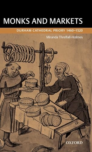 Imagen de archivo de Monks and Markets: Durham Cathedral Priory 1460-1520 a la venta por HR1 Books