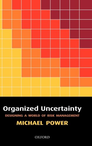 Stock image for Organized Uncertainty: Designing a World of Risk Management for sale by WorldofBooks