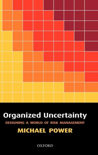 9780199253944: Organized Uncertainty: Designing a World of Risk Management