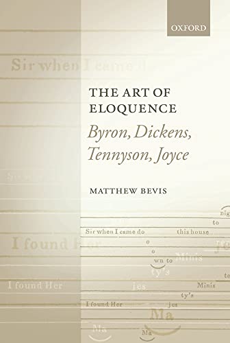 9780199253999: The Art of Eloquence: Byron, Dickens, Tennyson, Joyce