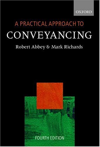 A Practical Approach to Conveyancing (Blackstone's Practical Approach Series) (9780199254507) by Abbey, Robert; Richards, Mark