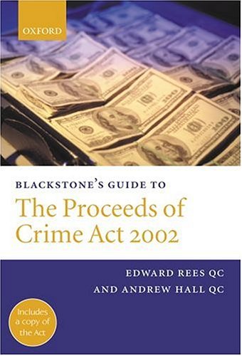 9780199254545: Blackstone's Guide to the Proceeds of Crime Act 2002 (Blackstone's Guides)