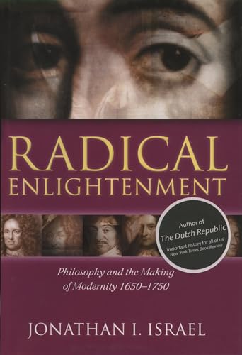 Beispielbild fr RADICAL ENLIGHTENMENT : PHILOSOPHY AND THE MAKING OF MODERNITY, 1650-1750 zum Verkauf von Second Story Books, ABAA