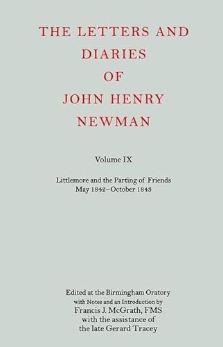 Stock image for The Letters and Diaries of John Henry Newman Vol. IX : Volume IX: Littlemore and the Parting of Friends May 1842-October 1843 for sale by Better World Books