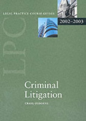 Beispielbild fr CRIMINAL LITIGATION: LEGAL PRACTICE COURSE GUIDES 2002 - 2003. zum Verkauf von Cambridge Rare Books