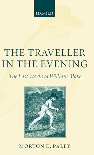 Beispielbild fr The Traveller in the Evening: The Last Works of William Blake zum Verkauf von Anybook.com