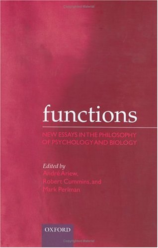 9780199255801: Functions: New Essays in the Philosophy of Psychology and Biology