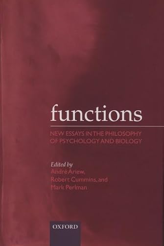 9780199255801: Functions: New Essays in the Philosophy of Psychology and Biology