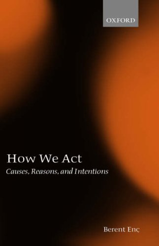 9780199256020: How We ACT: Causes, Reasons, and Intentions
