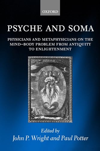 Stock image for Psyche and Soma: Physicians and Metaphysicians on the Mind-Body Problem from Antiquity to Enlightenment for sale by Chiron Media