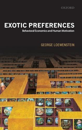 9780199257072: Exotic Preferences: Behavioral Economics and Human Motivation