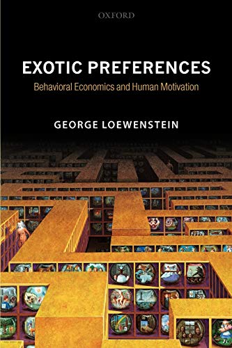 9780199257089: Exotic Preferences: Behavioral Economics and Human Motivation