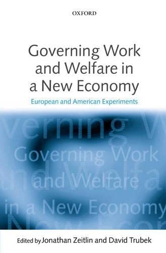 Stock image for Governing Work and Welfare in a New Economy: European and American Experiments for sale by Prior Books Ltd