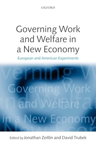 Imagen de archivo de Governing Work and Welfare in a New Economy: European and American Experiments a la venta por HPB-Red