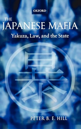 9780199257522: The Japanese Mafia: Yakuza, Law, and the State