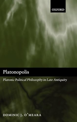 Imagen de archivo de Platonopolis: Platonic Political Philosophy in Late Antiquity a la venta por SecondSale