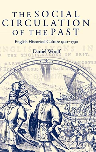 Beispielbild fr The Social Circulation of the Past : English Historical Culture 1500-1730 zum Verkauf von Better World Books