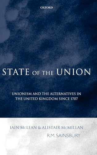 State of the Union. Unionism and the Alternatives in the United Kingdom since 1707. - ALISTAIR McMILLAN [EDS.]./McMEAN, IAIN