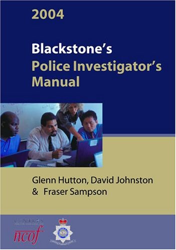 Beispielbild fr 2003: BLACKSTONE'S POLICE INVESTIGATOR'S MANUAL. zum Verkauf von Cambridge Rare Books