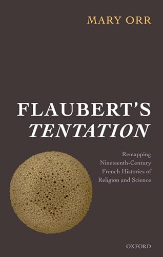 Beispielbild fr Flaubert's Tentation. Remapping Nineteenth-Century French Histories of Religion and Science. zum Verkauf von Antiquariat Dr. Rainer Minx, Bcherstadt