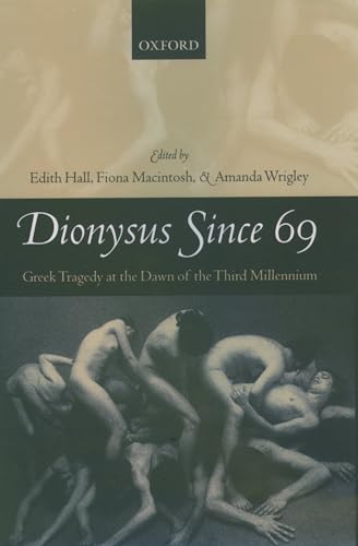 9780199259144: Dionysus Since 69: Greek Tragedy at the Dawn of the Third Millennium