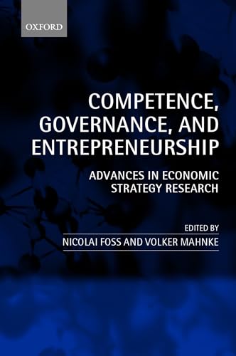 Beispielbild fr Competence, Governance, and Entrepreneurship: Advances in Economic Strategy Research zum Verkauf von Anybook.com