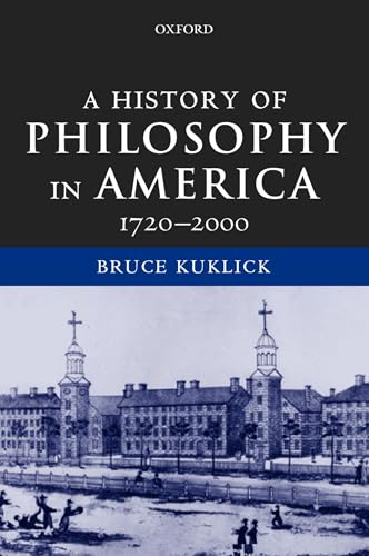 Beispielbild fr A History of Philosophy in America, 1720-2000 zum Verkauf von Books From California
