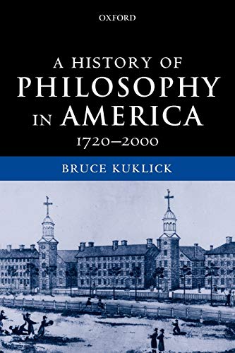 Imagen de archivo de A History of Philosophy in America, 1720-2000 a la venta por ZBK Books