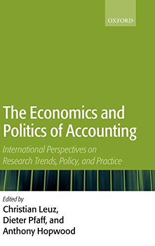 Stock image for The Economics and Politics of Accounting : International Perspectives on Research Trends, Policy, and Practice for sale by Better World Books