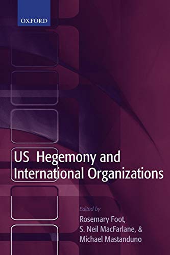 Stock image for US Hegemony and International Organizations for sale by Ergodebooks