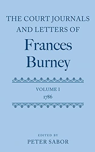 The Court Journals and Letters of Frances Burney, Volume I: 1786