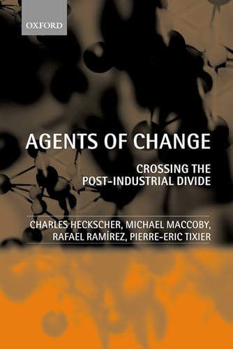 Imagen de archivo de Agents of Change : Crossing the Post-Industrial Divide a la venta por Better World Books