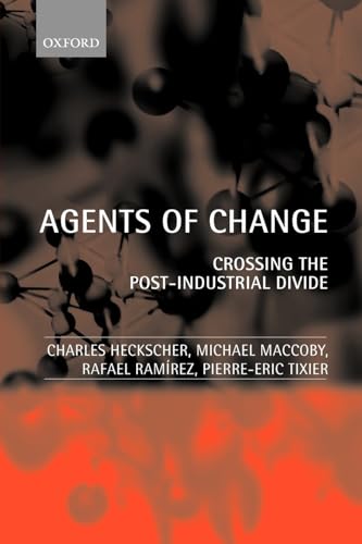 Imagen de archivo de Agents of Change: Crossing the Post-Industrial Divide a la venta por SecondSale