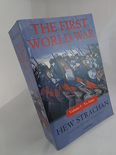 9780199261918: The First World War: Volume I: To Arms: 1
