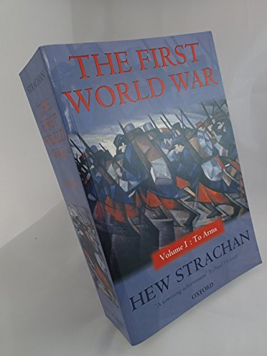 First World War. Vol. I. To Arms.