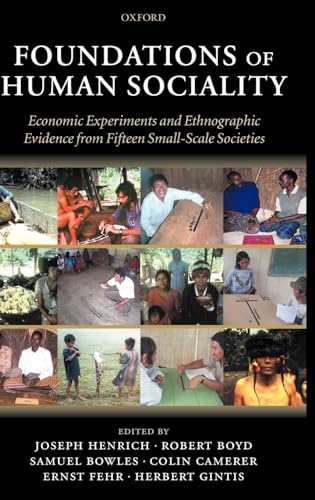 Stock image for Foundations of Human Sociality: Economic Experiments and Ethnographic Evidence from Fifteen Small-Scale Societies for sale by Half Price Books Inc.