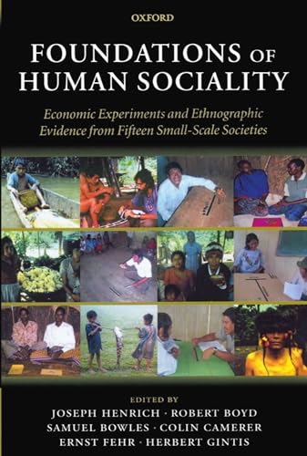 Imagen de archivo de Foundations of Human Sociality: Economic Experiments and Ethnographic Evidence from Fifteen Small-Scale Societies a la venta por Chiron Media