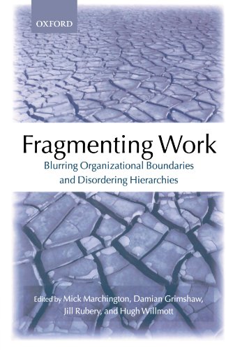 Beispielbild fr Fragmenting Work : Blurring Organizational Boundaries and Disordering Hierarchies zum Verkauf von Better World Books Ltd