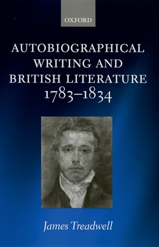 9780199262977: Autobiographical Writing and British Literature 1783-1834