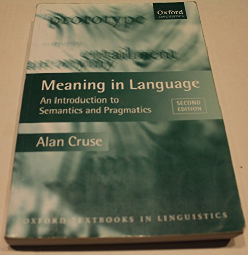 Meaning in Language. An Introduction to Semantics and Pragmatics.