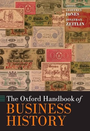 9780199263684: The Oxford Handbook of Business History (Oxford Handbooks)